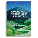 Jejak Merdeka Di Ruang Kelas Kuanfatu: Kumpulan Tulisan Guru Dan Siswa