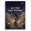 Ada Puisi Pada Rahimmu