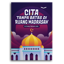 Cita Tanpa Batas Di Ruang Madrasah